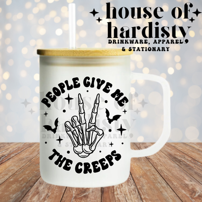 People Give Me The Creeps | 16oz Hot & Cold Glass Cup