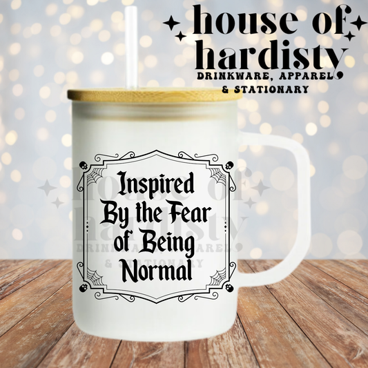 Fear of Being Normal | 16oz Hot & Cold Glass Cup