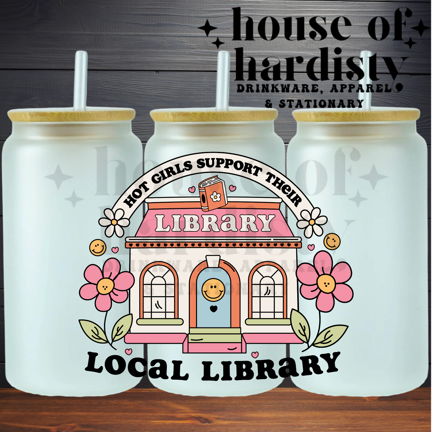 Hot Girls Support Local Library | 16oz Hot & Cold Glass Cup