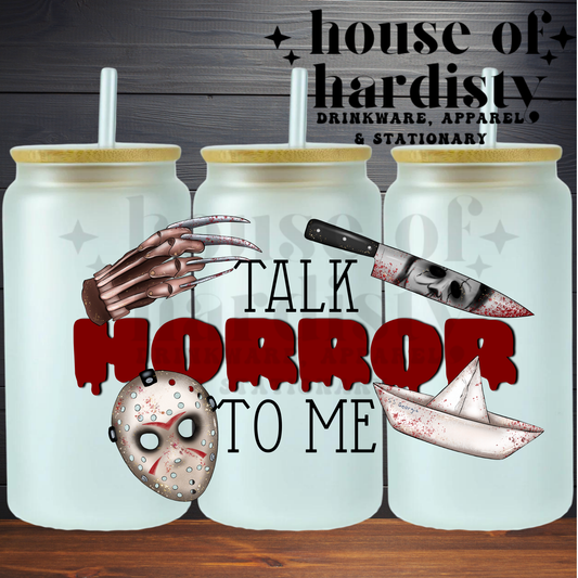 Talk Horror To Me | 16oz Hot & Cold Glass Cup