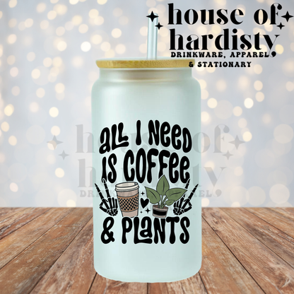 All I Need is Coffee & Plants | 16oz Hot & Cold Glass Cup