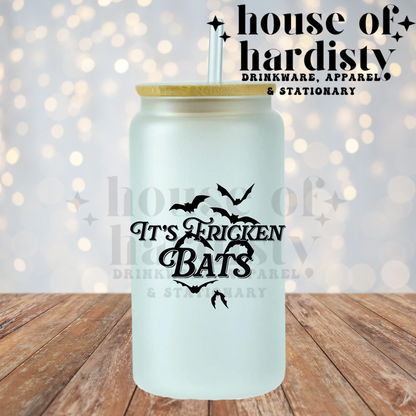 It's Fricken Bats | 16oz Hot & Cold Glass Cup