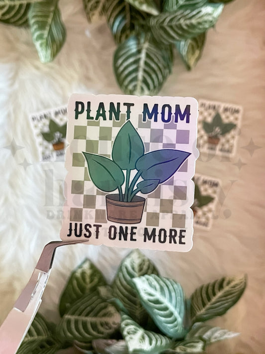 Plant Mom Just One More | Sticker