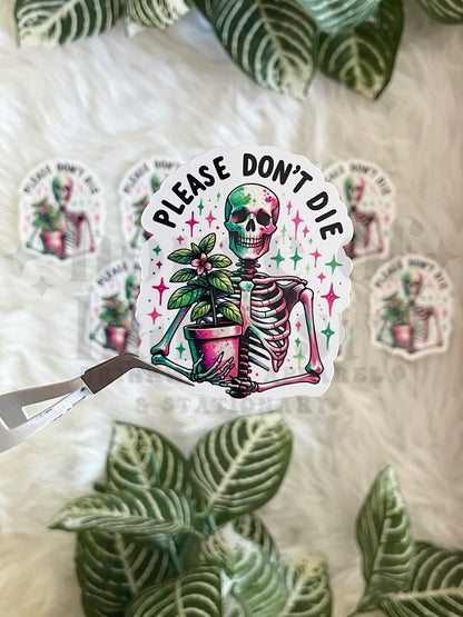 Please Don't Die | Sticker